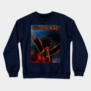 Hail To The King Baby II Crewneck Sweatshirt